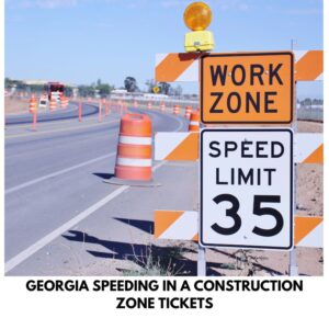 Georgia Speeding Ticket - Construction Zones